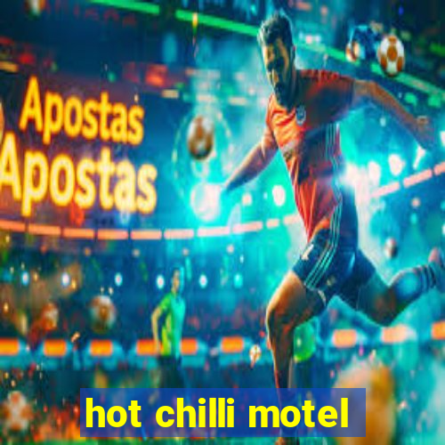 hot chilli motel